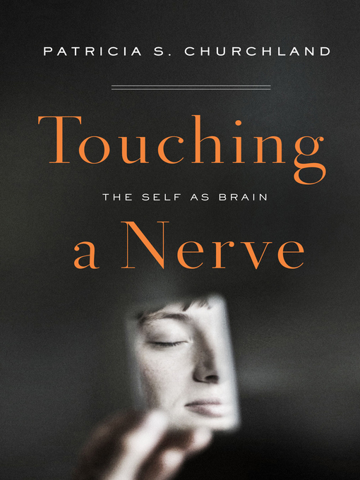 Title details for Touching a Nerve by Patricia Churchland - Available